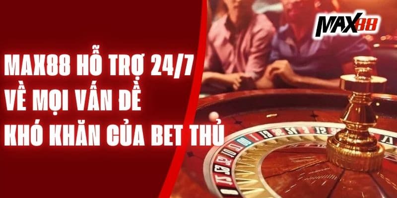 Liên hệ Max88 nhanh chóng, an toàn và tiện lợi nhất hiện nay