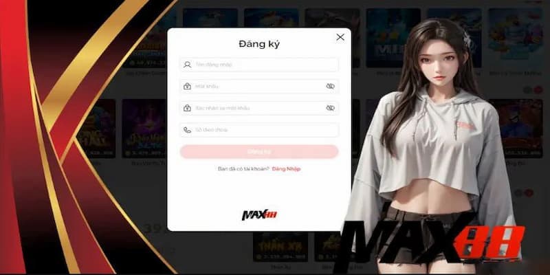 Đăng ký Max88 dễ dàng nhận ưu đãi hấp dẫn cho người mới