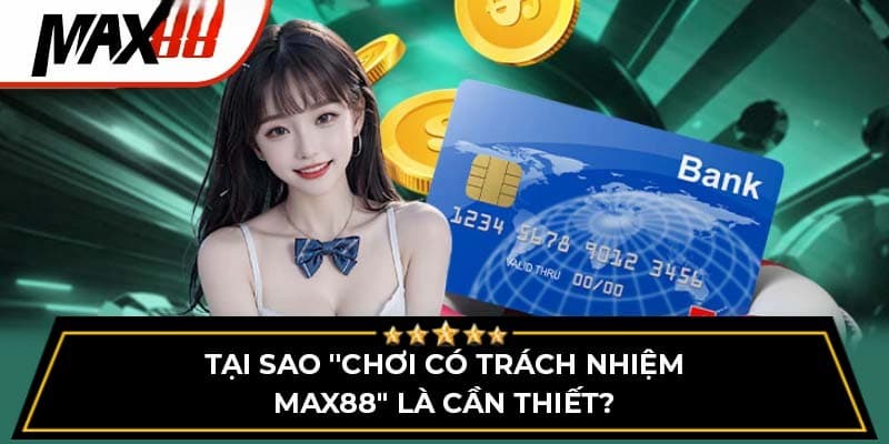 Chơi có trách nhiệm – Bí quyết an toàn khi tham gia Max88