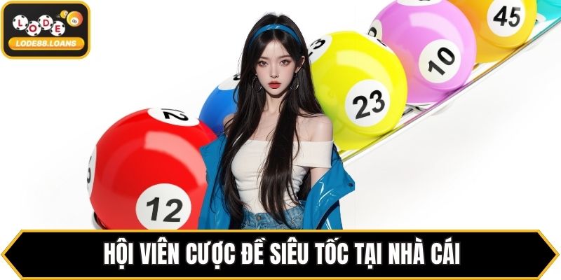 Đề Siêu Tốc – Hình Thức Cược Thịnh Hành Tại LODE88