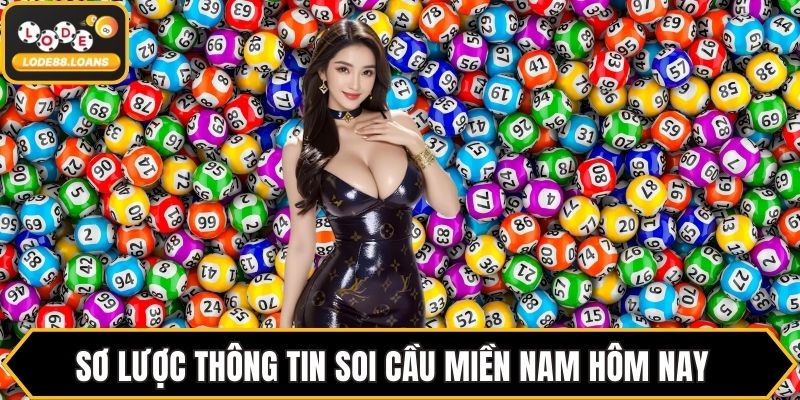 Soi Cầu Miền Nam Hôm Nay - Bí Kíp Chốt Số Chuẩn Xác Nhất