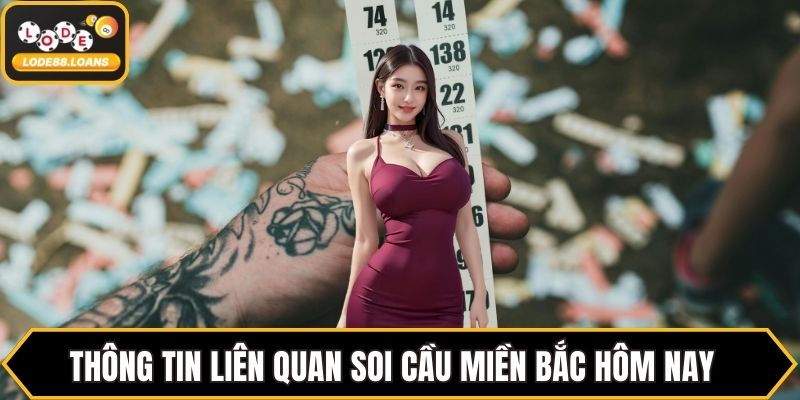 Soi Cầu Miền Bắc Hôm Nay - Bí Quyết Chốt Số May Mắn
