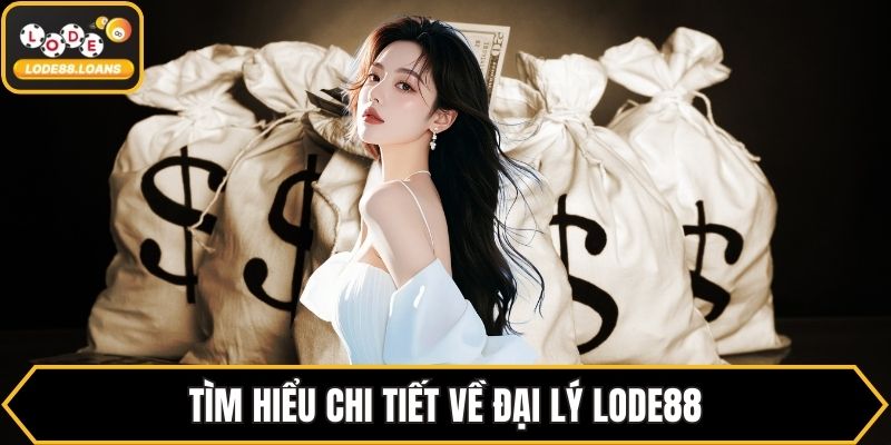 Đại Lý LODE88 – Cơ Hội Kinh Doanh Lớn Không Thể Bỏ Lỡ