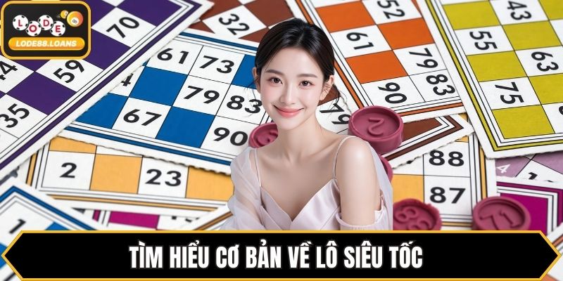 Lô Siêu Tốc - Hình Thức Giải Trí Hấp Dẫn Nhất 2026