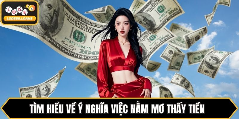 Mơ Thấy Tiền - Tài Lộc, Vận May Và Những Con Số Phát Tài