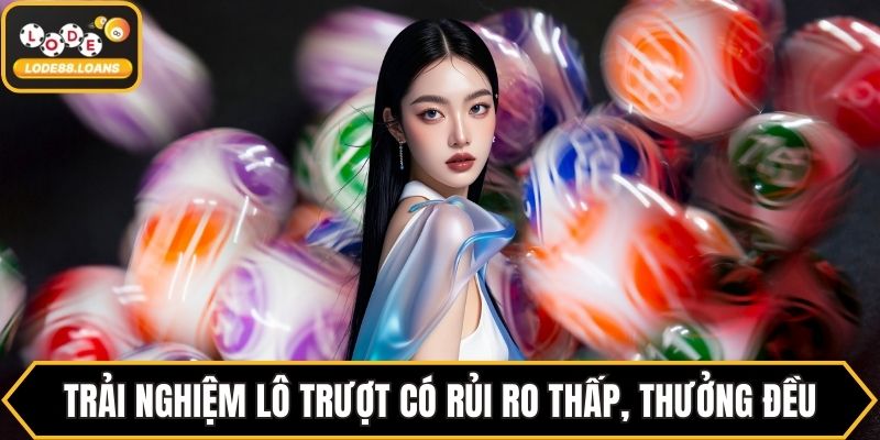 Lô Xiên Lô Trượt - Chơi Đúng Cách, Thắng Đậm Mỗi Ngày